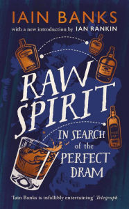 Free downloads popular books Raw Spirit: In Search of the Perfect Dram by Iain Banks (English literature) 9781529124781 iBook CHM PDB