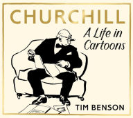 Free audio books download for pc Churchill: A Life in Cartoons MOBI iBook CHM by Tim Benson