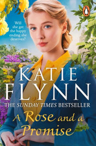 Free electronic books for download A Rose and a Promise: The brand new emotional and heartwarming historical romance from the Sunday Times bestselling author  by Katie Flynn, Katie Flynn