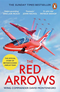 Title: The Red Arrows: The Sunday Times Bestseller, Author: David Montenegro