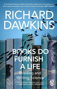 English books online free download Books Do Furnish a Life: Reading and Writing Science (English literature) PDB DJVU by Richard Dawkins 9781529176490