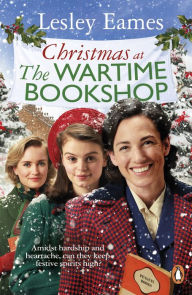 Download books for free on android tablet Christmas at the Wartime Bookshop: Book 3 in the feel-good WWII saga series about a community-run bookshop, from the bestselling author by Lesley Eames