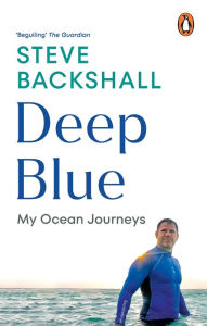 Title: Deep Blue: My Ocean Journeys, Author: Steve Backshall