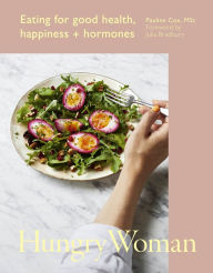 Title: Hungry Woman: Eating for good health, happiness and hormones, Author: Pauline Cox