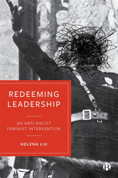 Redeeming Leadership: An Anti-Racist Feminist Intervention