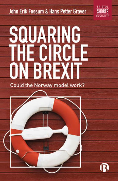 Squaring the Circle on Brexit: Could Norway Model Work?