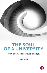 Title: The Soul of a University: Why Excellence is not Enough, Author: Chris Brink