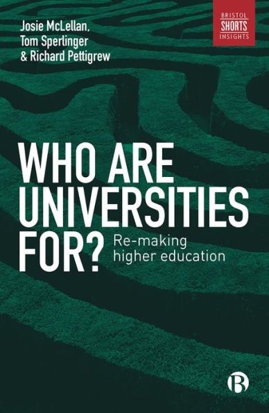 Who are Universities For?: Re-making Higher Education