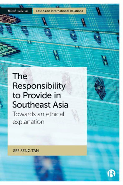 The Responsibility to Provide Southeast Asia: Towards an Ethical Explanation