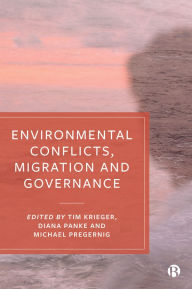 Title: Environmental Conflicts, Migration and Governance, Author: Günther G Schulze