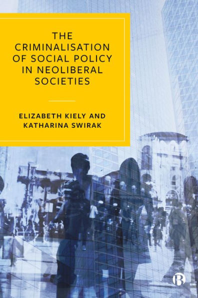 The Criminalisation of Social Policy Neoliberal Societies