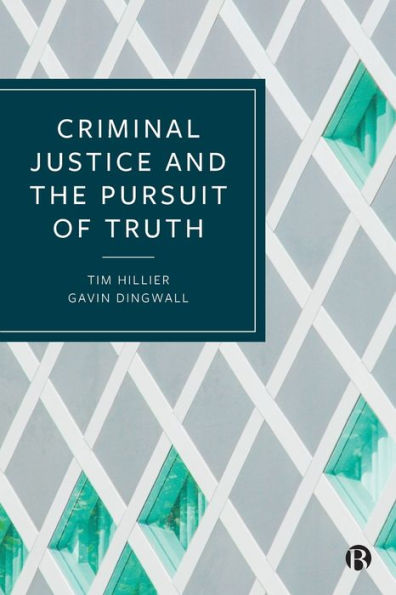 Criminal Justice and the Pursuit of Truth