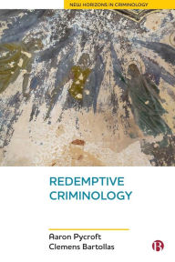Title: Redemptive Criminology, Author: Aaron Pycroft