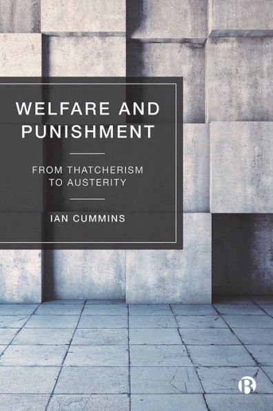 Welfare and Punishment: From Thatcherism to Austerity