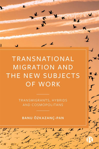 Transnational Migration and the New Subjects of Work: Transmigrants