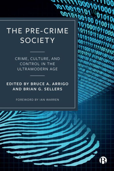 the Pre-Crime Society: Crime, Culture and Control Ultramodern Age