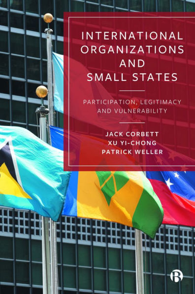 International Organizations and Small States: Participation, Legitimacy Vulnerability