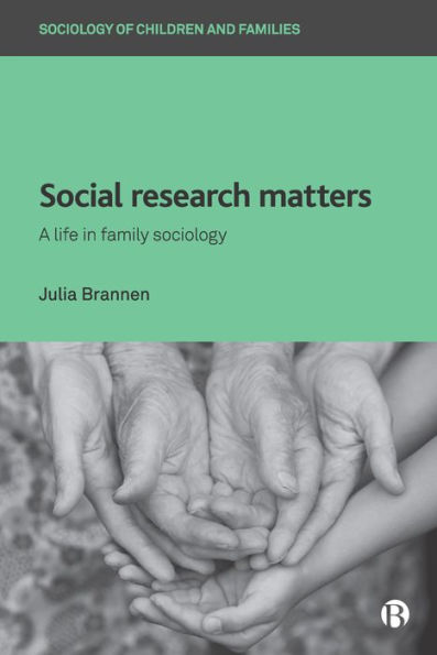 Social Research Matters: A Life Family Sociology