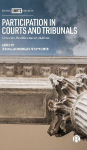 Title: Participation in Courts and Tribunals: Concepts, Realities and Aspirations, Author: Amy Kirby
