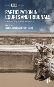 Title: Participation in Courts and Tribunals: Concepts, Realities and Aspirations, Author: Jessica Jacobson