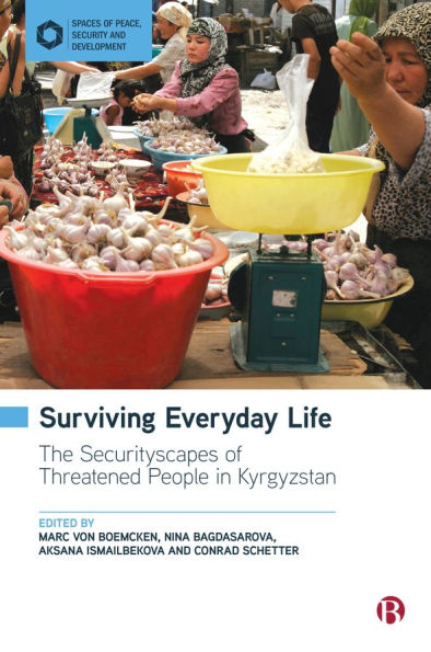 Surviving Everyday Life: The Securityscapes of Threatened People Kyrgyzstan