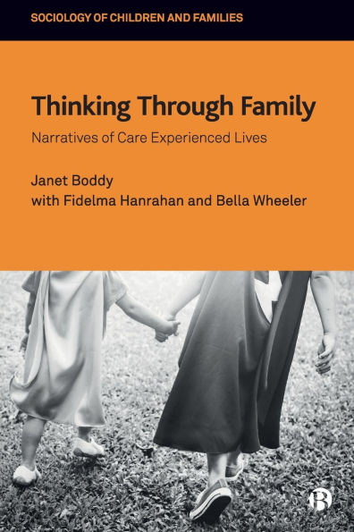 Thinking Through Family: Narratives of Care Experienced Lives