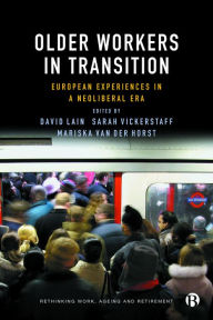Title: Older Workers in Transition: European Experiences in a Neoliberal Era, Author: David Lain