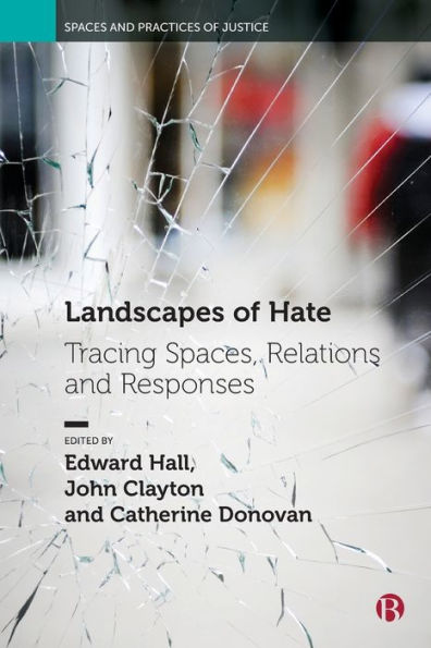 Landscapes of Hate: Tracing Spaces, Relations and Responses