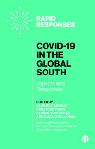 Title: COVID-19 in the Global South: Impacts and Responses, Author: Pádraig Carmody