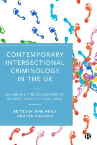 Title: Contemporary Intersectional Criminology in the UK: Examining the Boundaries of Intersectionality and Crime, Author: Jane Healy