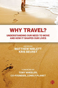 Title: Why Travel?: Understanding our Need to Move and How it Shapes our Lives, Author: Terry Hill