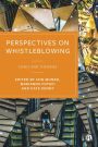 Perspectives on Whistleblowing: Cases and Theories