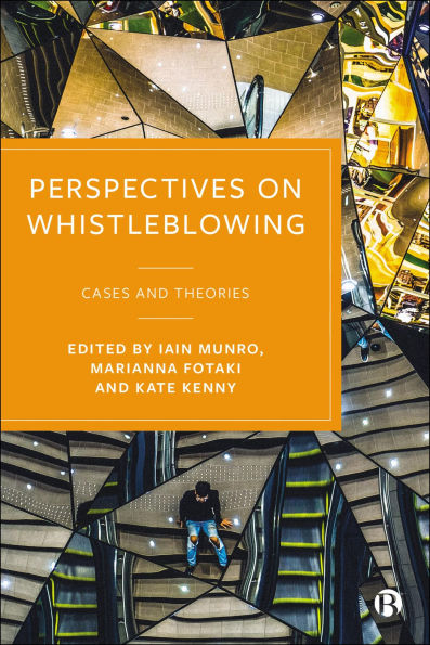 Perspectives on Whistleblowing: Cases and Theories