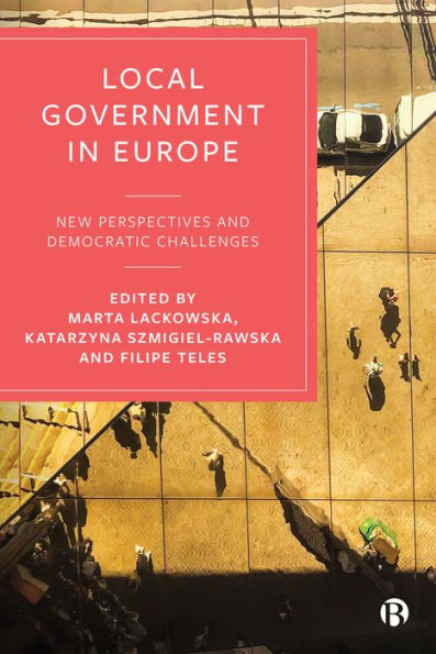 Local Government Europe: New Perspectives and Democratic Challenges