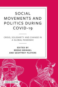 Title: Social Movements and Politics During COVID-19: Crisis, Solidarity and Change in a Global Pandemic, Author: Arturo Escobar