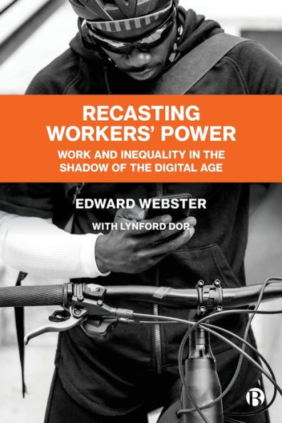 Recasting Workers' Power: Work and Inequality the Shadow of Digital Age