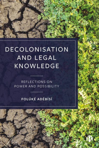 Decolonisation and Legal Knowledge: Reflections on Power Possibility