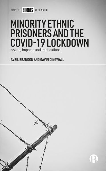 Minority Ethnic Prisoners and the COVID-19 Lockdown: Issues, Impacts Implications