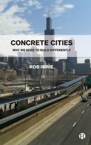 Title: Concrete Cities: Why We Need to Build Differently, Author: Rob Imrie