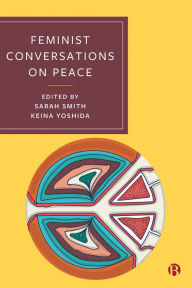 Title: Feminist Conversations on Peace, Author: Sarah Smith
