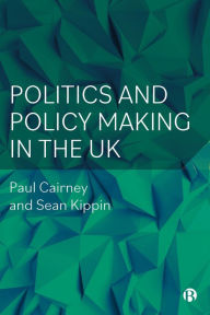 Title: Politics and Policy Making in the UK, Author: Paul Cairney