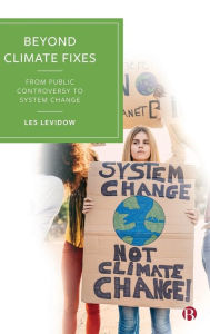 Title: Beyond Climate Fixes: From Public Controversy to System Change, Author: Les Levidow