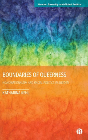 Boundaries of Queerness: Homonationalism and Racial Politics Sweden