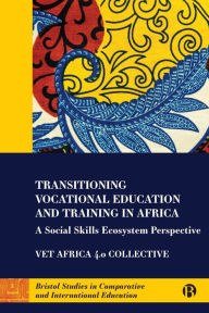 Title: Transitioning Vocational Education and Training in Africa: A Social Skills Ecosystem Perspective, Author: Simon McGrath