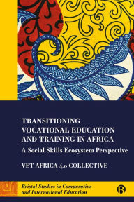 Title: Transitioning Vocational Education and Training in Africa: A Social Skills Ecosystem Perspective, Author: Simon McGrath
