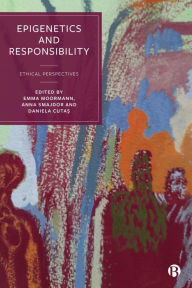 Title: Epigenetics and Responsibility: Ethical Perspectives, Author: Emma Moormann
