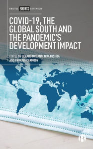 Title: COVID-19, the Global South and the Pandemic's Development Impact, Author: Gerard McCann