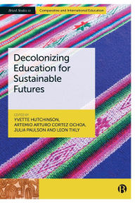 Title: Decolonizing Education for Sustainable Futures, Author: Yvette Hutchinson