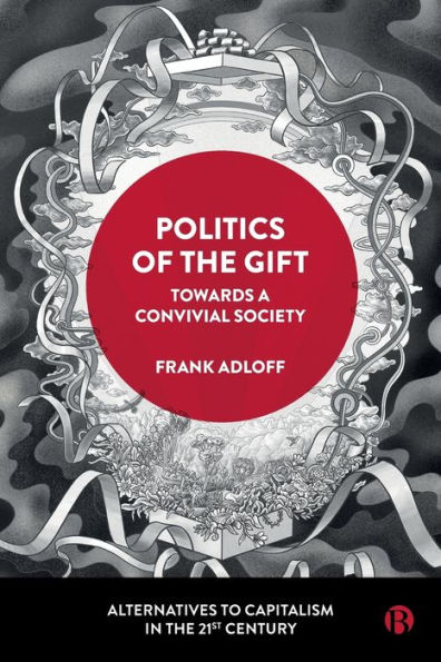 Politics of the Gift: Towards a Convivial Society