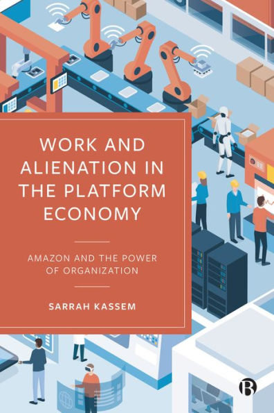Work and Alienation the Platform Economy: Amazon Power of Organization